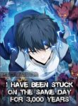 I Have Been Stuck on the Same Day for 3000 Years